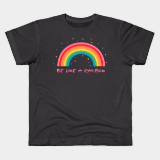 Be like a Rainbow Kids T-Shirt